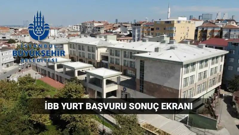 İBB Yükseköğrenim Yurt Sonuçları 2025-2026: Sorgulama Süreci Nasıl İşleyecek?