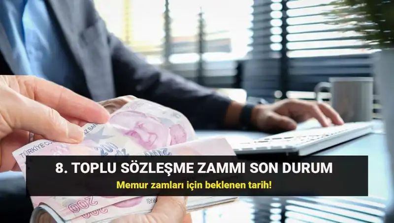 Memur ve Emekliler İçin Toplu Sözleşme Zammında Son Durum: Bekleyiş Devam Ediyor