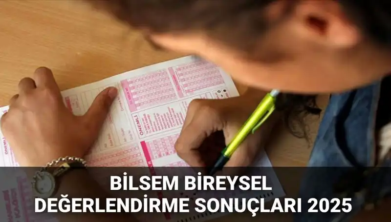 2025 BİLSEM Bireysel Değerlendirme Sonuçları Açıklandı! Sorgulama Nasıl Yapılır?