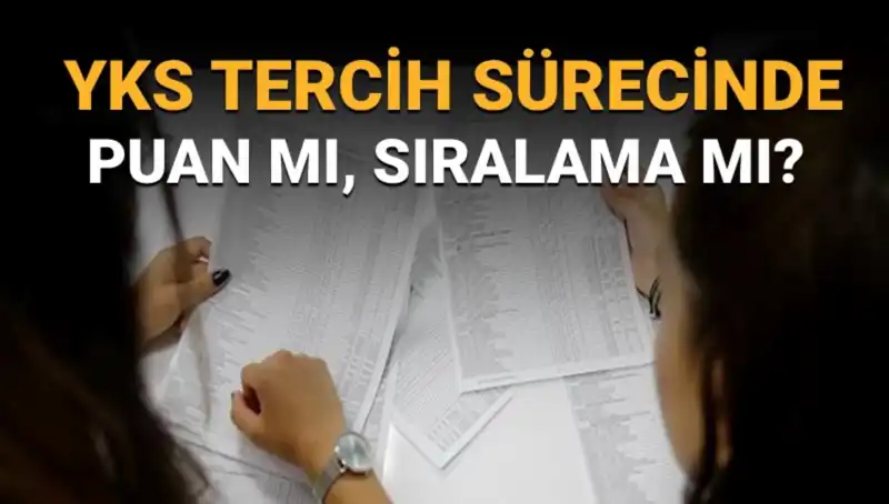 YKS Tercih Sürecinde Akıllı Seçim: Puana mı, Sıralamaya mı Güvenmeli?